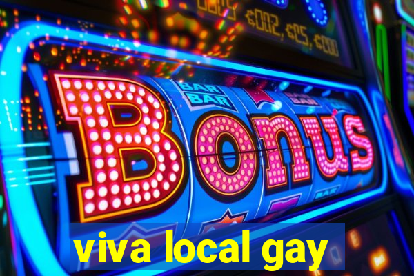 viva local gay